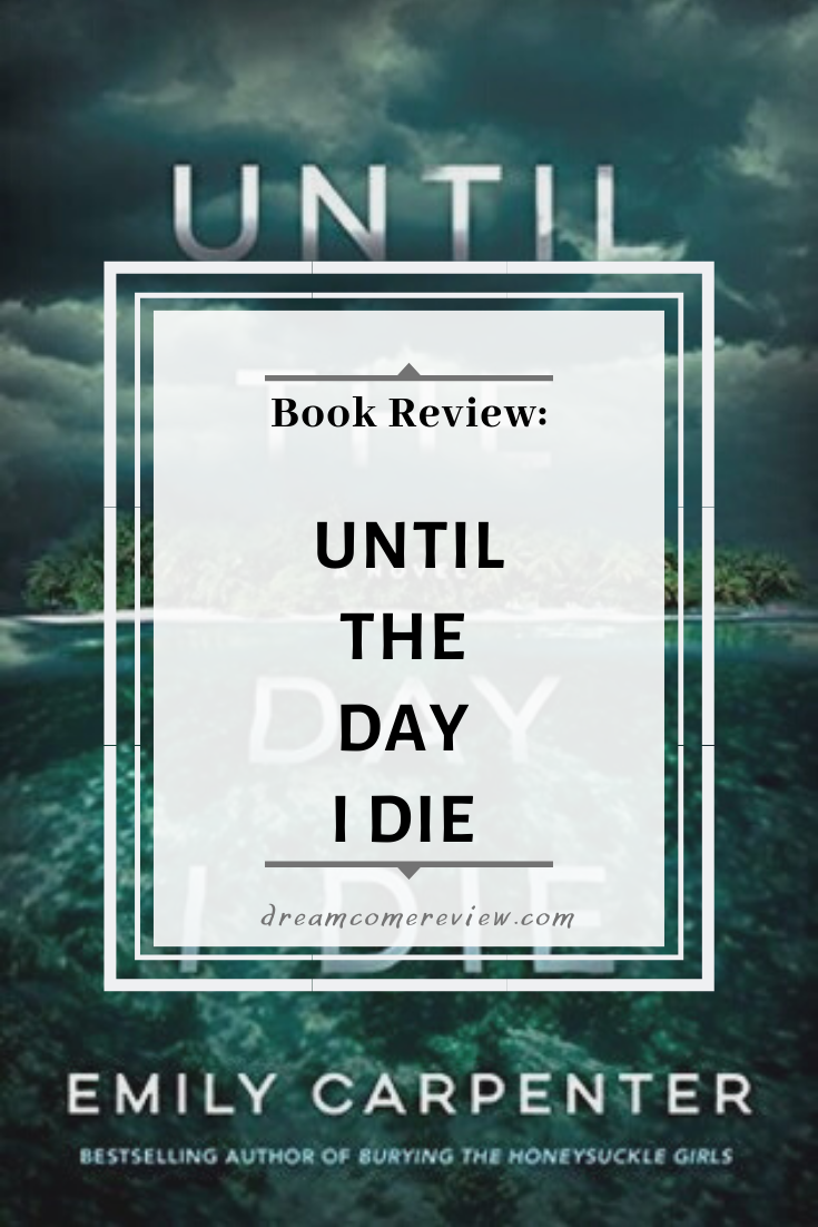 ARC Book Review Until the Day I Die by Emily Carpenter