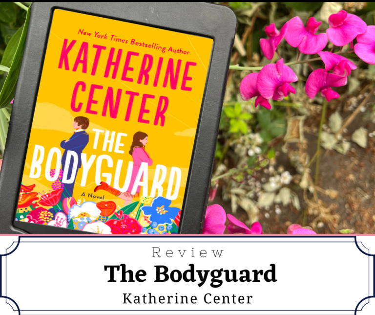 katherine center the bodyguard a novel